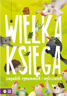 Wielka księga zagadek, rymowanek i wyliczanek. Autor: Marta Koshulinska, Urbaniak Katarzyna. SmakLiter.pl Okładka książki Wielka księga zagadek, rymowanek i wyliczanek
