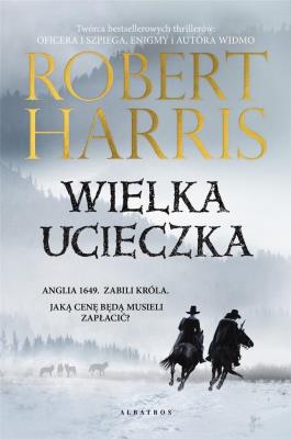 Wielka ucieczka. Autor: Harris Robert. SmakLiter.pl Okładka książki Wielka ucieczka
