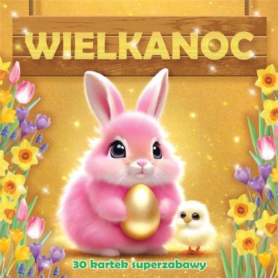 Okładka książki Wielkanoc 30 kartek superzabawy