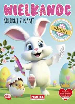 Wielkanoc. Koloruj z nami z naklejkami. Autor: Jarosław Żukowski. SmakLiter.pl Okładka książki Wielkanoc. Koloruj z nami z naklejkami