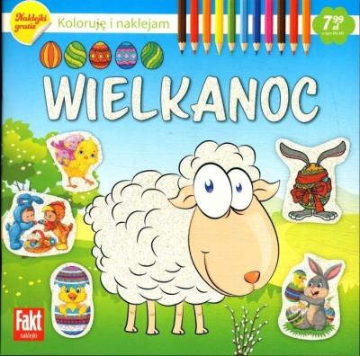 Wielkanoc. Koloruję i naklejam. Autor:   Praca zbiorowa. SmakLiter.pl Okładka książki Wielkanoc. Koloruję i naklejam