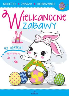 Wielkanocne zabawy. Autor: Kwiatkowska Karolina Ewa. SmakLiter.pl Okładka książki Wielkanocne zabawy