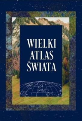 Wielki atlas świata. Autor:   Praca zbiorowa. SmakLiter.pl Okładka książki Wielki atlas świata