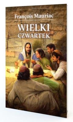 Wielki Czwartek. Autor: Mauriac Francois. SmakLiter.pl Okładka książki Wielki Czwartek