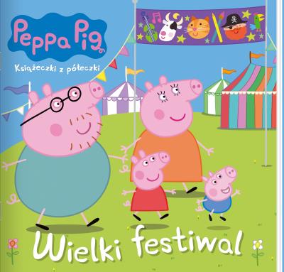 Wielki festiwal. Świnka Peppa. Książeczki z półeczki. Autor: Opracowanie zbiorowe. SmakLiter.pl Okładka książki Wielki festiwal. Świnka Peppa. Książeczki z półeczki