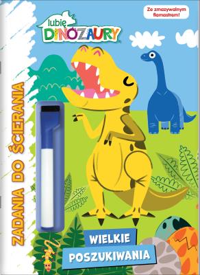 Okładka książki Wielkie poszukiwania. Lubię dinozaury. Zadania do ścierania. Część 2