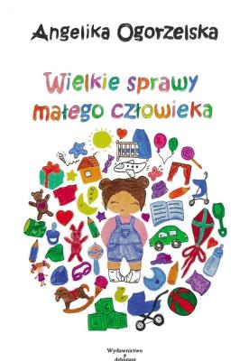 Wielkie sprawy małego człowieka. Autor: Angelika Ogorzelska. SmakLiter.pl Okładka książki Wielkie sprawy małego człowieka