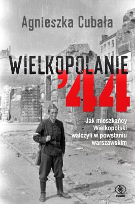 Okładka książki Wielkopolanie 44. Jak mieszkańcy Wielkopolski... - uszkodzone