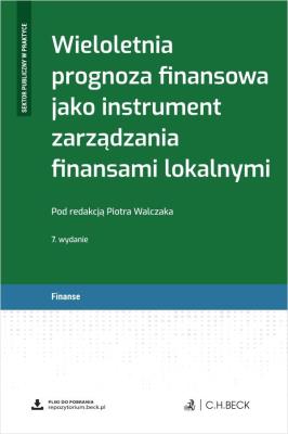 Okładka książki Wieloletnia prognoza finansowa jako instrument zarządzania finansami lokalnymi + wzory do pobrania wyd. 7