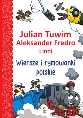 Wiersze i rymowanki polskie. Autor: Julian Tuwim, Fredro Aleksander, Wojciech Górski. SmakLiter.pl Okładka książki Wiersze i rymowanki polskie