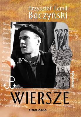 Wiersze. Krzysztof Kamil Baczyński. Autor: Baczyński Krzysztof Kamil. SmakLiter.pl Okładka książki Wiersze. Krzysztof Kamil Baczyński