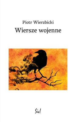 Wiersze wojenne. Autor: Wierzbicki Piotr. SmakLiter.pl Okładka książki Wiersze wojenne