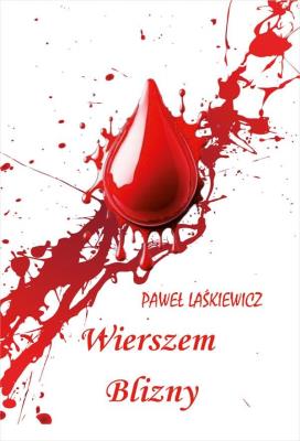 Wierszem blizny. Autor: Paweł Laśkiewicz. SmakLiter.pl Okładka książki Wierszem blizny