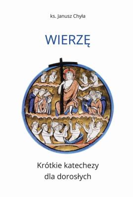 Okładka książki Wierzę. Krótkie katechezy dla dorosłych