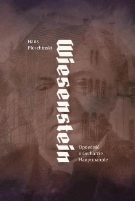 Okładka książki Wiesenstein. Opowieść o Gerharcie Hauptmanie