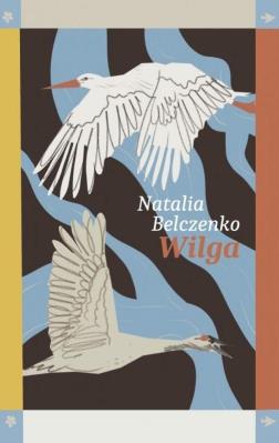 Wilga. Autor: Natalia Belczenko. SmakLiter.pl Okładka książki Wilga