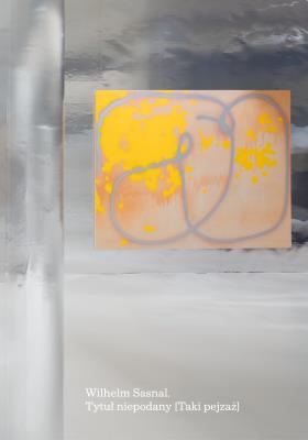 Okładka książki Wilhelm Sasnal. Tytuł niepodany [Taki pejzaż]