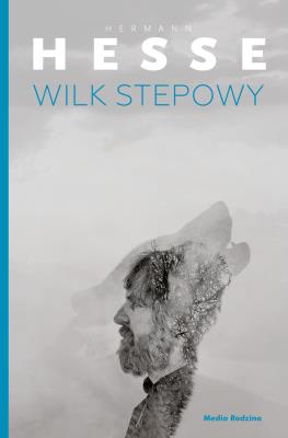 Wilk stepowy. Autor: Hermann Hesse, Gabriela Mycielska. SmakLiter.pl Okładka książki Wilk stepowy