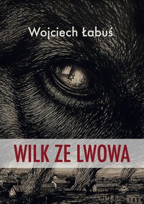 Okładka książki Wilk ze Lwowa