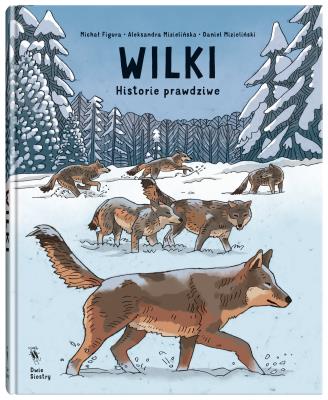 Wilki. Historie prawdziwe. Autor: Michał Figura. SmakLiter.pl Okładka książki Wilki. Historie prawdziwe