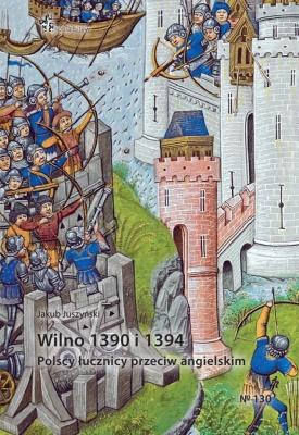 Okładka książki Wilno 1390 i 1394. Polscy łucznicy przeciw..