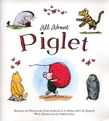 Winnie-The-Pooh: All About Piglet. Autor: Andrew Grey. SmakLiter.pl Okładka książki Winnie-The-Pooh: All About Piglet
