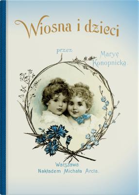 Wiosna i dzieci wyd. 2. Autor: Konopnicka Maria. SmakLiter.pl Okładka książki Wiosna i dzieci wyd. 2