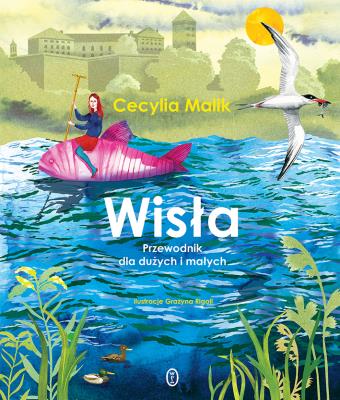 Wisła. Przewodnik dla dużych i małych. Autor: Malik Cecylia. SmakLiter.pl Okładka książki Wisła. Przewodnik dla dużych i małych
