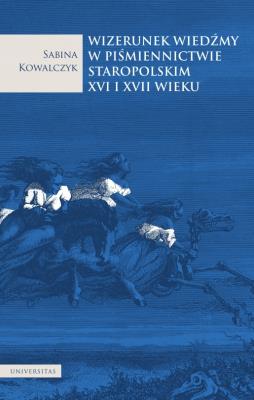 Okładka książki Wizerunek wiedźmy w piśmiennictwie staropolskim XVI i XVII wieku