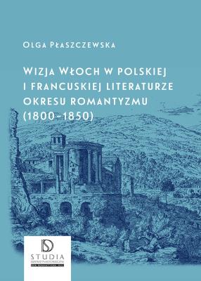 Okładka książki Wizja Włoch w polskiej i francuskiej literaturze..