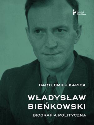 Okładka książki Władysław Bieńkowski. Biografia polityczna