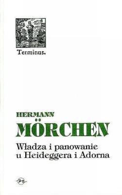 Władza i panowanie u Heideggera i Adorna BR. Autor: Debray Regis. SmakLiter.pl Okładka książki Władza i panowanie u Heideggera i Adorna BR