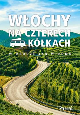 Włochy na czterech kółkach. Autor: Opracowanie zbiorowe. SmakLiter.pl Okładka książki Włochy na czterech kółkach