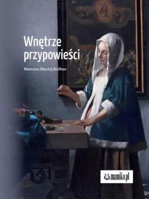 Wnętrze przypowieści. Autor: Mateusz Maciej Kolbus. SmakLiter.pl Okładka książki Wnętrze przypowieści