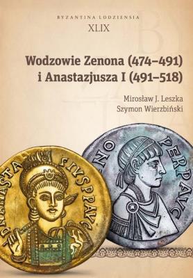 Okładka książki Wodzowie Zenona (474-491) i Anastazjusza I (491-518)