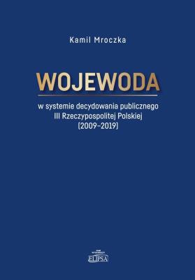 Okładka książki Wojewoda w systemie decydowania publicznego..