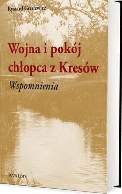 Okładka książki Wojna i pokój chłopca z Kresów. Wspomnienia