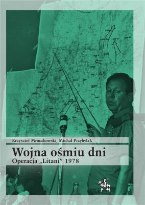 Okładka książki Wojna ośmiu dni. Operacja ''Litani'' 1978