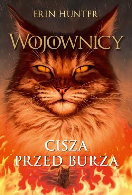 Wojownicy Cisza przed burzą. Autor: Erin Hunter. SmakLiter.pl Okładka książki Wojownicy Cisza przed burzą