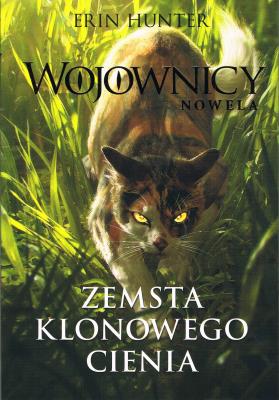 Wojownicy Nowela Zemsta Klonowego Cienia. Autor: Erin Hunter. SmakLiter.pl Okładka książki Wojownicy Nowela Zemsta Klonowego Cienia