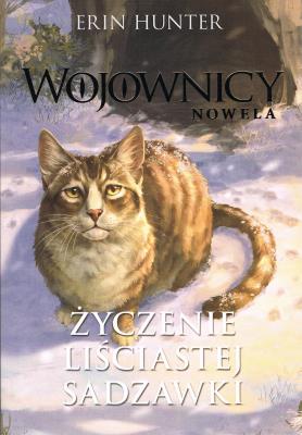 Wojownicy Nowela Życzenie Liściastej Sadzawki. Autor: Erin Hunter. SmakLiter.pl Okładka książki Wojownicy Nowela Życzenie Liściastej Sadzawki