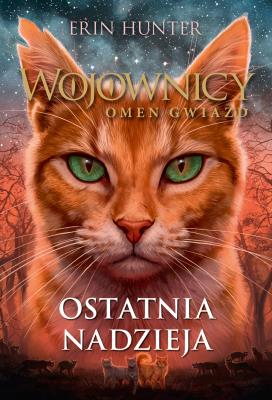 Okładka książki Wojownicy Omen gwiazd. Ostatnia nadzieja