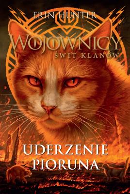 Wojownicy świt klanów Uderzenie pioruna. Autor: Erin Hunter. SmakLiter.pl Okładka książki Wojownicy świt klanów Uderzenie pioruna