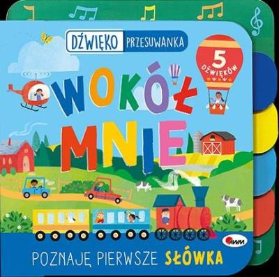 Wokół mnie. Dźwiękoprzesuwanka. Autor: Natalia Kawałko-Dzikowska. SmakLiter.pl Okładka książki Wokół mnie. Dźwiękoprzesuwanka