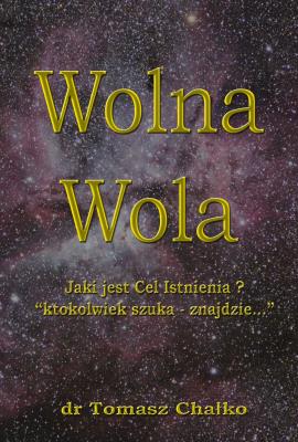 Wolna wola. Autor: Tomasz Chałko. SmakLiter.pl Okładka książki Wolna wola