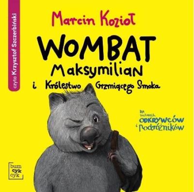 Okładka książki Wombat Maksymilian i Królestwo.. audiobook