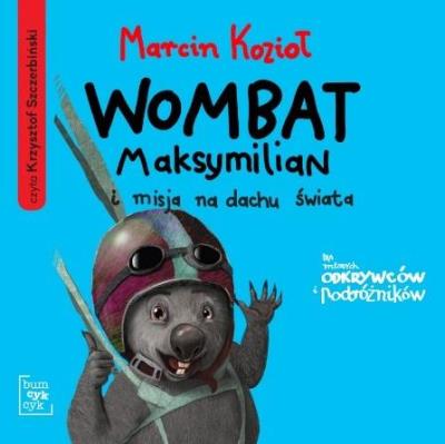 Wombat Maksymilian i misja na dachu świata audio. - Audiobook. Autor: Marcin Kozioł. SmakLiter.pl Okładka książki Wombat Maksymilian i misja na dachu świata audio. - Audiobook