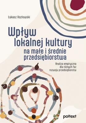 Wpływ lokalnej kultury na małe i średnie przedsiębiorstwa. Autor: Kozłowski Łukasz. SmakLiter.pl Okładka książki Wpływ lokalnej kultury na małe i średnie przedsiębiorstwa