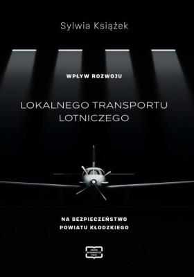 Wpływ rozwoju lokalnego transportu lotniczego.... Autor: Sylwia Książek. SmakLiter.pl Okładka książki Wpływ rozwoju lokalnego transportu lotniczego...
