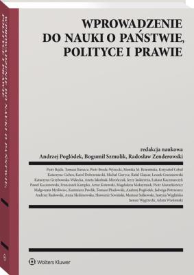 Wprowadzenie do nauki o państwie polityce i prawie. Autor: Andrzej Pogłódek, Bogumił Szmulik (red.), Zenderowski Radosław. SmakLiter.pl Okładka książki Wprowadzenie do nauki o państwie polityce i prawie